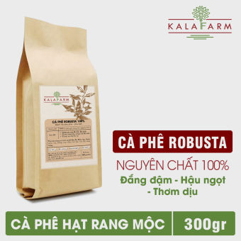 300g Cà phê Hạt Robusta rang mộc nguyên chất 100% Kalafarm Gu Truyền thống vị đậm  đắng  mạnh  không tẩm ướp hương liệu