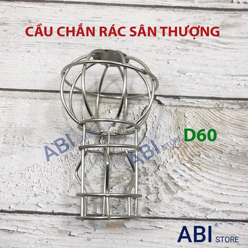 CẦU CHẮN RÁC SÂN THƯỢNG PHI 48, 60, 76, 90, 110, RỌ RÁC THOÁT NƯỚC MƯA