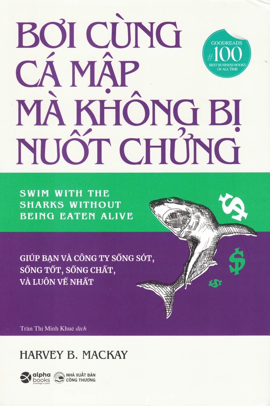 Bơi cùng cá mập mà không bị nuốt chửng - giúp bạn và công ty sống sót, sống tốt, sống chất, và luôn về nhất