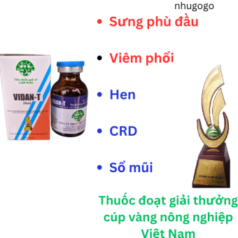 Vidan T qui cách 20ml sưng phù đầu, hen khẹc, gà bị tiêu chảy