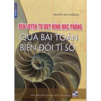 Rèn luyện tư duy hình học phẳng qua bài toán biến đổi tỉ số