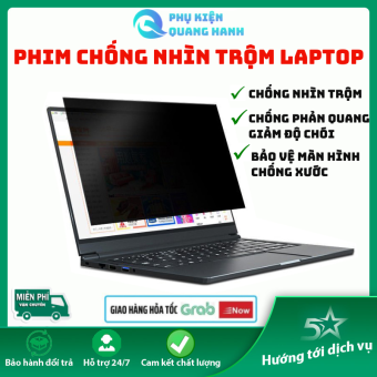 Tấm che màn hình chống nhìn trộm, chống chói laptop cao cấp