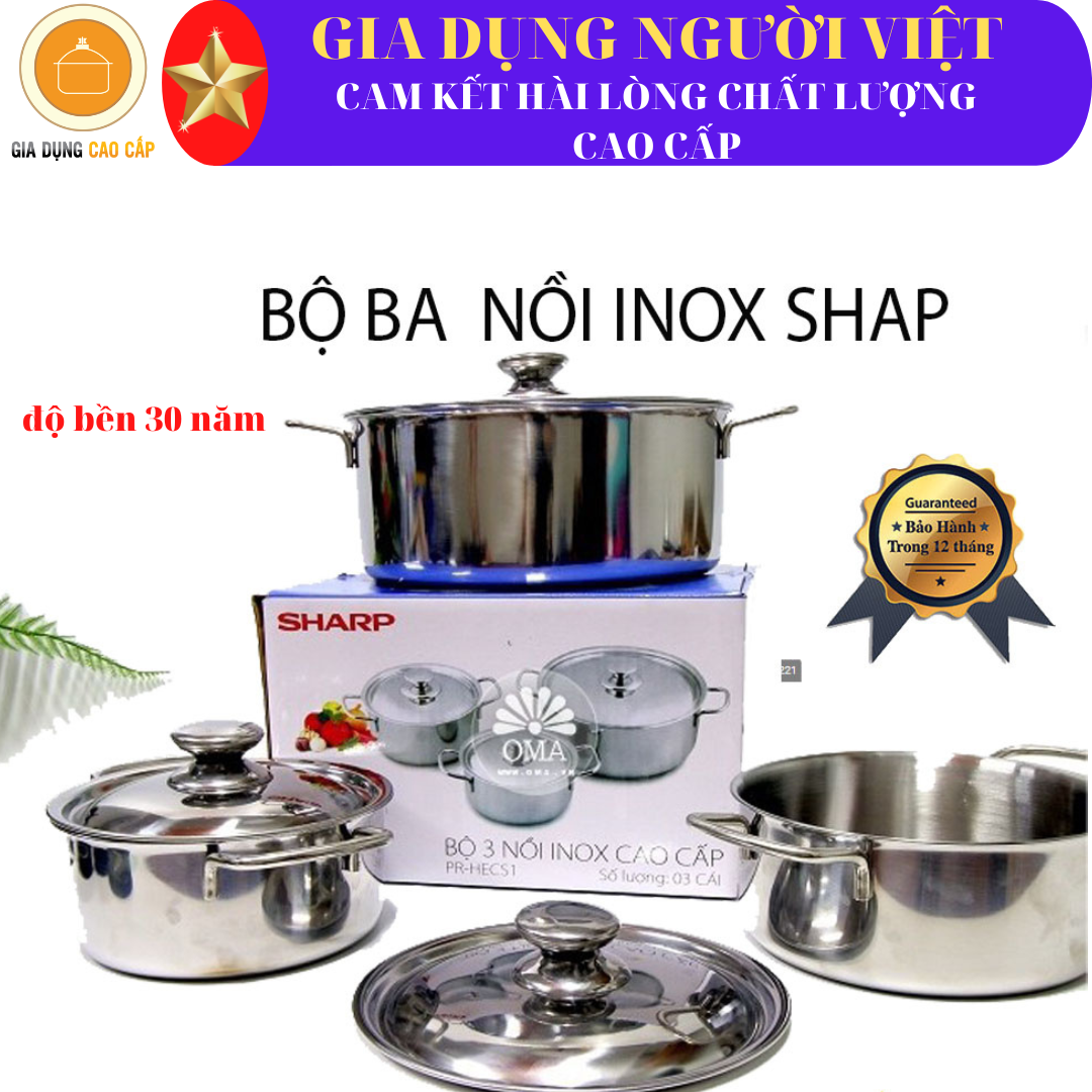 Bộ 3 nồi inox SHARP nắp inox 24cm 20cm 16cm dùng dược bếp từ và mọi loại bếp , bộ ba nồi inox chắc chắn cao cấp- CẶP CHẢO SUNHOUSE bảo hành 12 tháng _1 đổi 1{GIA DỤNG NGƯỜI VIỆT}