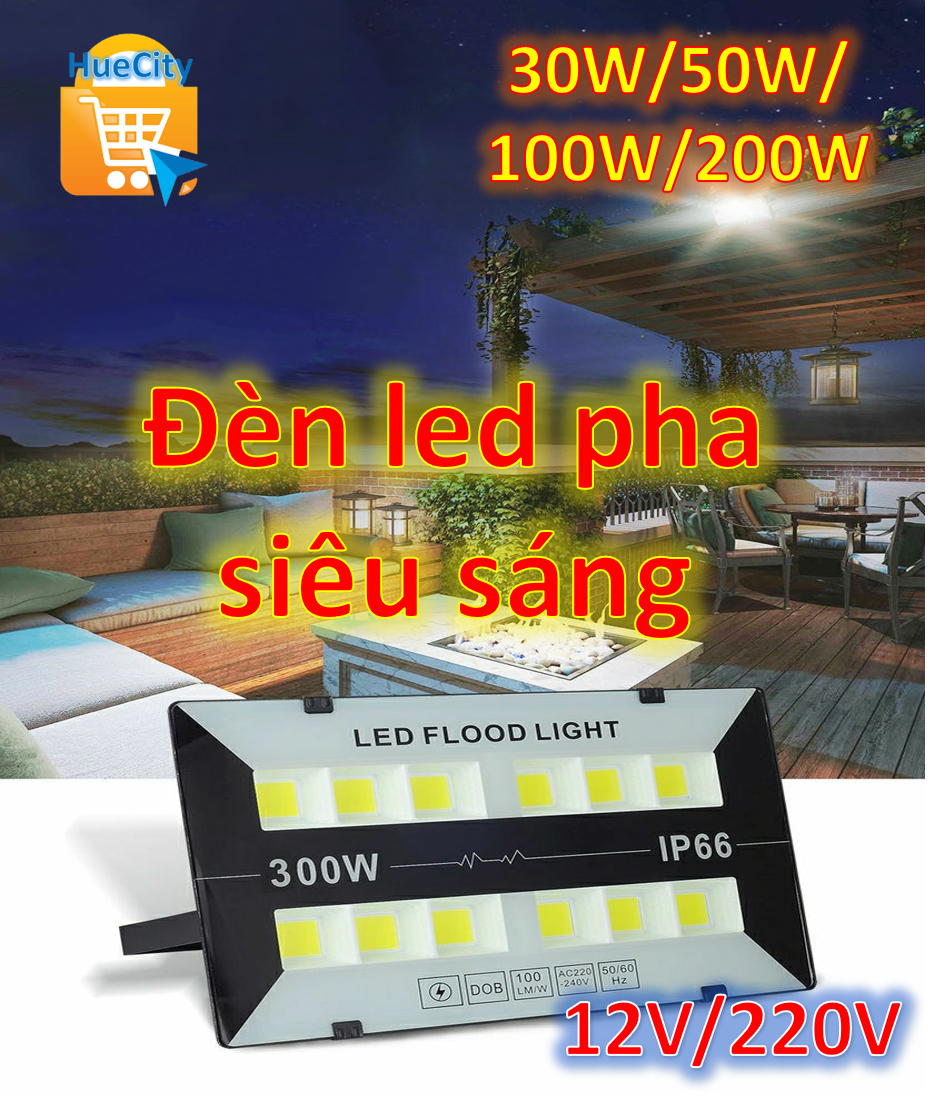 (SIÊU RẺ) Đèn led pha siêu sáng chống nước 30W/50W/100W dùng điện 12V/220V...
