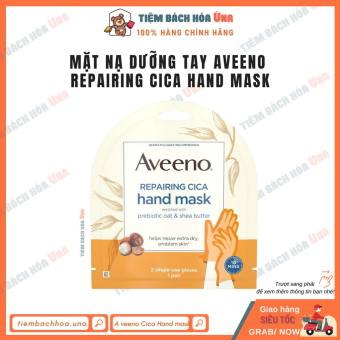 Mặt nạ dưỡng tay AVEENO Repairing Cica Foot mask cấp ẩm và làm mềm da tay chỉ sau 10 phút tiembachhoauna