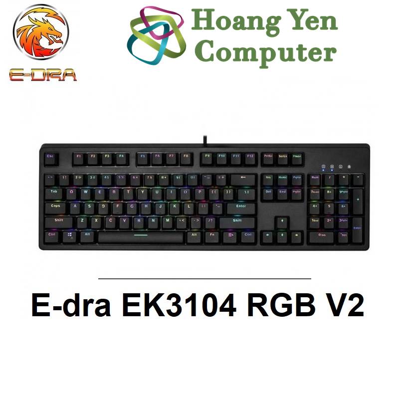 [HCM][2022 - RGB] Bàn Phím Cơ E-Dra EK3104 RGB V2 (E-DRA Switch, Chống Nước, Full Size) - BH 2 Năm Chính Hãng - Hoàng Yến Computer