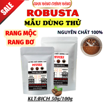 Cà phê hạt nguyên chất, cà phê hạt ROBUSTA rang bơ, rang mộc 50G/100G
