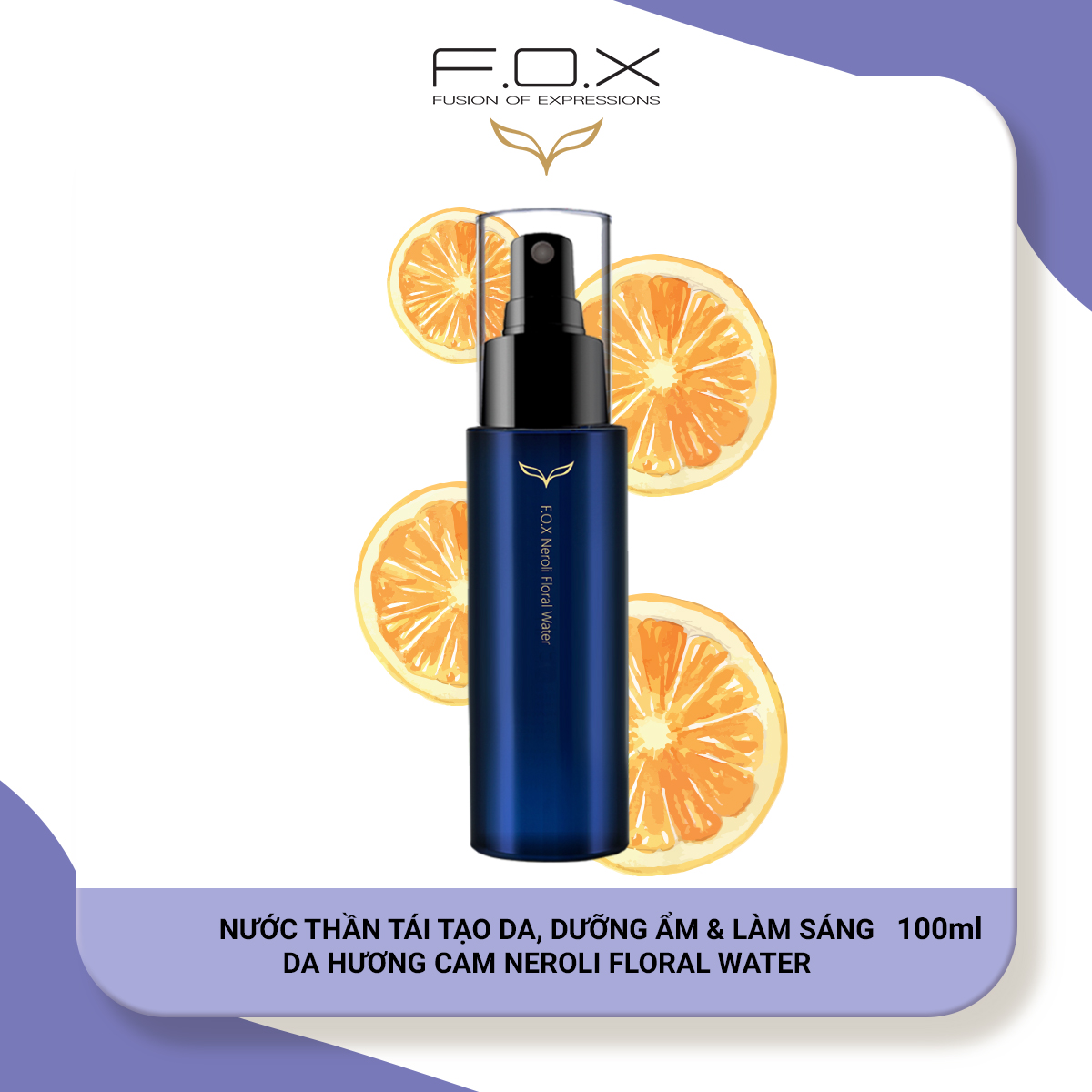 Nước Thần FOX Tái Tạo Da, Dưỡng Ẩm Da Và Làm Sáng Da Hương Hoa Cam Neroli Floral Water  Cosmetics 100ml - FOX Mỹ phẩm thiên nhiên
