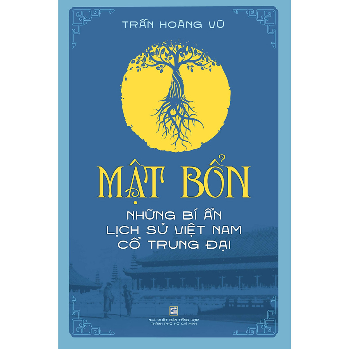 NXBHCM - Sách Mật bổn - những bí ẩn lịch sử Việt Nam thời cổ trung đại