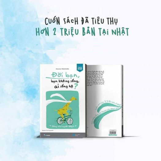 Đời Bạn, Bạn Không Sống Ai Sống Hộ?