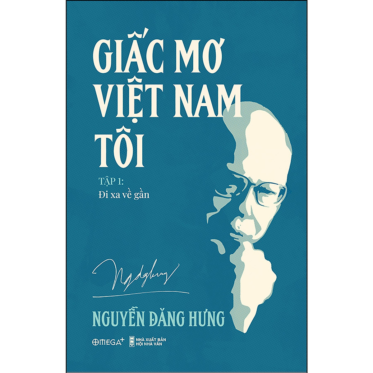 Sách - Giấc Mơ Việt Nam Tôi T1 Đi Xa Về Gần