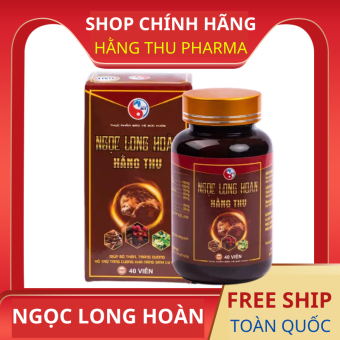 Ngọc Long Hoàn Hằng Thu - Hỗ Trợ ĐT Xuất Tinh Sớm, Tinh Trùng Loãng