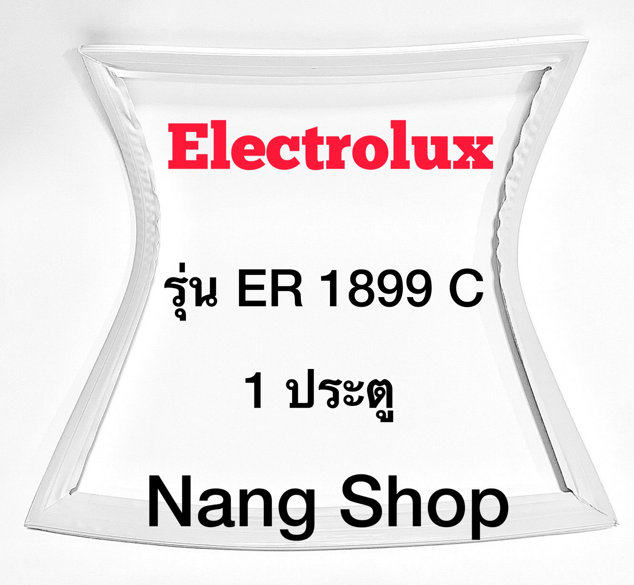 ขอบยางตู้เย็น ELECTROLUX รุ่น ER 1899 C (1 ประตู) ราคา 600 บาท*ส่งฟรี