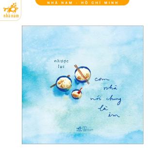 Sách - Cơm nhà nói chung là êm (Nhã Nam HCM)
