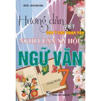 Sách Hướng Dẫn Viết Dàn Ý Các Đoạn Văn Nghị Luân Xã Hội Ngữ Văn 7