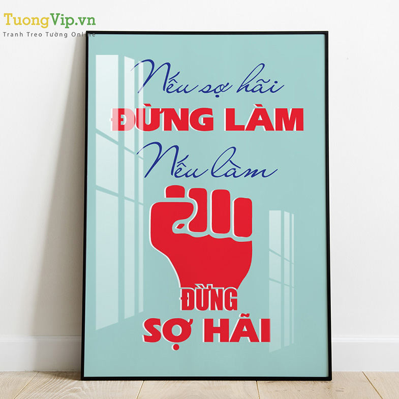 Tranh laminate - tranh treo tường văn phòng - nếu sợ hãi đừng làm nếu làm đừng sợ hãi