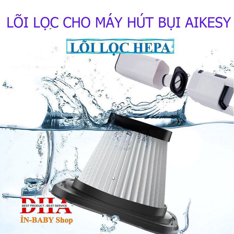 LÕI LỌC BỤI HEPA CHO MÁY HÚT BỤI AIKESI- LÕI LỌC THAY THẾ VÀ DỰ PHÒNG