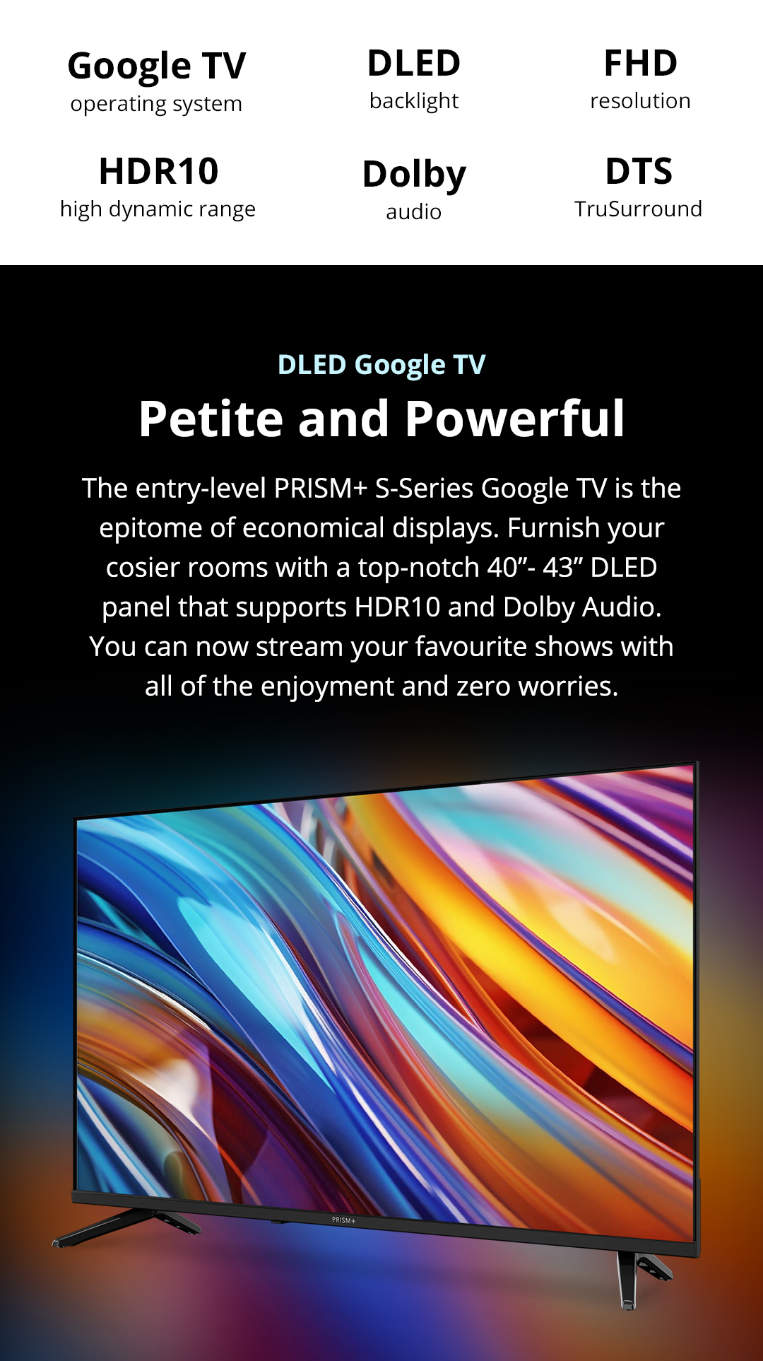 PRISM+ S40 DLED | Google TV | 40 pollici | Quantum Colors | Google Playstore | HDR10 | Dolby Vision | Dolby Atmos [Consegna in 5-7 giorni lavorativi]