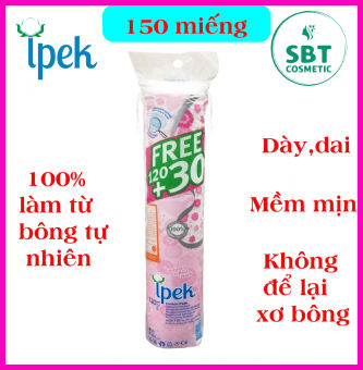 [100% BÔNG GÒN] 150 Miếng Bông Tẩy Trang Ipek Thổ Nhĩ Kỳ-Không Để Lại Xơ Bông 100% Làm Từ Bông Gòn