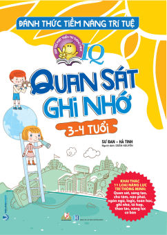 Đánh Thức Tiềm Năng Trí Tuệ - Quan Sát Ghi Nhớ (3 - 4 Tuổi)
