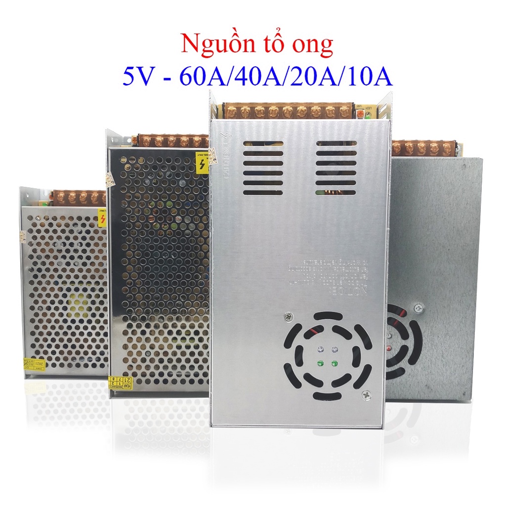 Nguồn tổ ong, nguồn 5V - 60A/40A/20A/10A loại xịn chuyên dùng cho camera,đèn led, các thiết bị sử dụng điện áp 5V