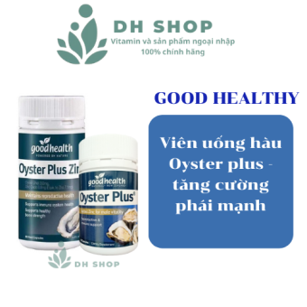 Tinh chất hàu biển Oyster Plus ZinC Goodhealth 60 viên - viên hàu úc Oyster Plus - DH Shop