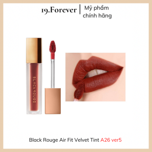 Son kem lì Black Rouge Air Fit Velvet Tint  A26 ver 5: Đỏ Đất. Lên Màu Chuẩn, Lâu Trôi, Siêu Mịn, Mượt Như Nhung Và Không Khô Môi [MỸ PHẨM AUTH + QUÀ TẶNG + FREESHIP] 19.Forever