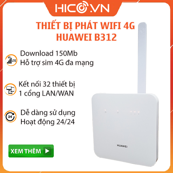 Bộ Phát Wifi 4G Huawei B312 Router 2S – Tốc Độ 150Mb – Hỗ Trợ Cổng LAN – Kết Nối 32 Thiết Bị Cắm Cố Định 24/24 Sử Dụng Đa Nhà Mạng, Giao Hàng Nhanh Hico