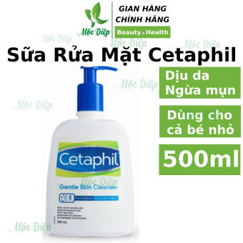 Sữa rửa mặt Cetaphil 500ml Chính Hãng giúp trắng sáng da tạo bọt nhẹ dùng cho mọi loại da dầu khô nhạy cảm hỗn hợp dầu nam trị mụn Cetaphill Mộc Diệp Cosmetic