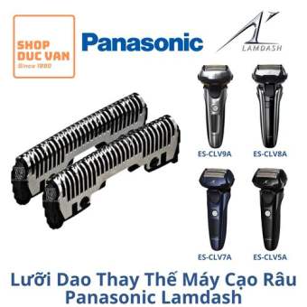 Lưỡi Dao Cạo Râu Thay Thế Panasonic Lamdash ES-CLV5A ES-CLV5B ES-CLV7A ES-CLV7B ES-CLV8A ES-CLV8B ES-CLV9A ES-CLV9C  [ Shop Đức Vân ]hop D9u71c