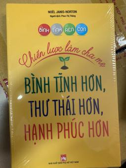 Bình Tĩnh Rèn Con - Chiến Lược Làm Cha Mẹ