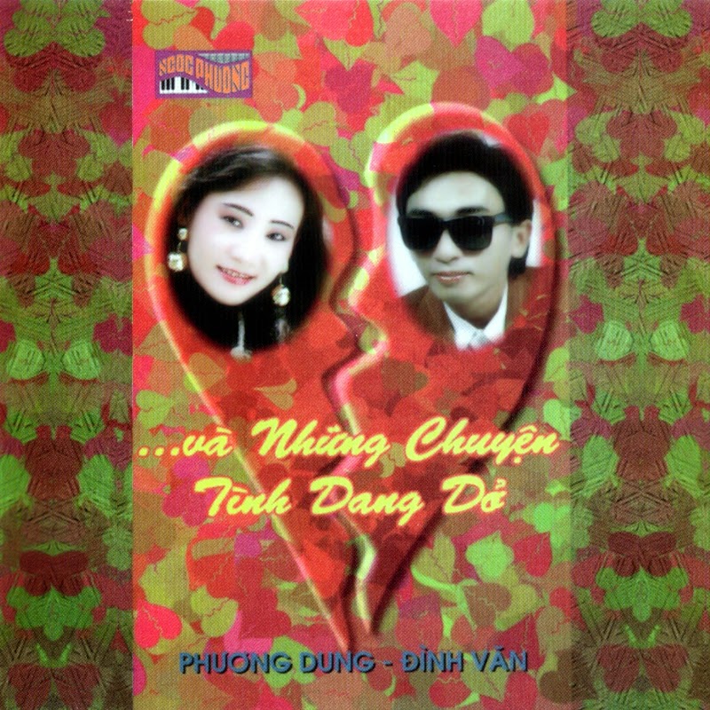 Ngọc phượng cd - phương dung, đình văn - ... và những chuyện tình dang dở
