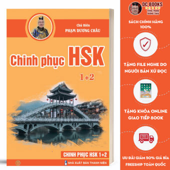 Sách - Giáo Trình Chinh Phục HSK 1 và 2 (Bài tập - Đáp án - Giải thích) - Phạm Dương Châu