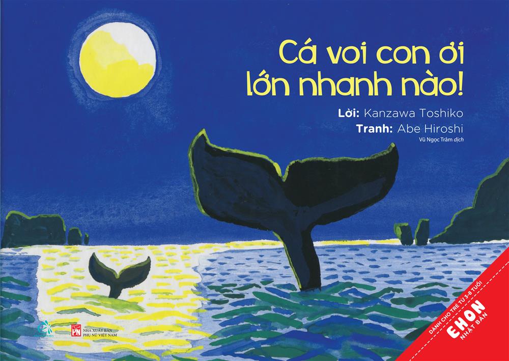 Ehon nhật bản: cá voi con ơi lớn nhanh nào!