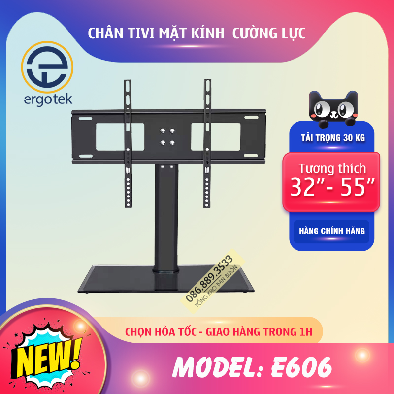 Chân đế tivi đa năng mặt kính cường lực ErgoTek 32 - 55 inch - Chân tivi để bàn siêu đẹp và chắc chắn - Model E606