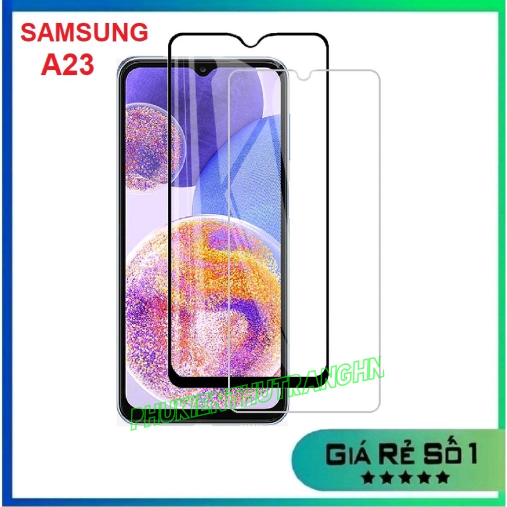 Samsung A23/ M23 5G - Kính cường lực full màn hình, kính cường lực trong suốt Samsung A23/ M23 5G